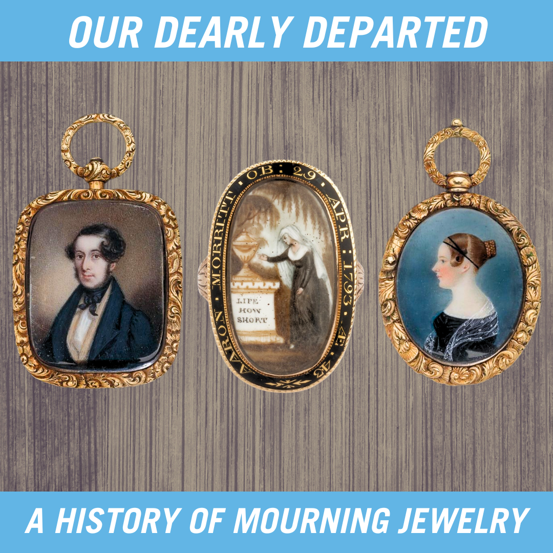 Our Dearly Departed - A History of Mourning Jewelry